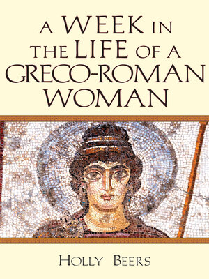 cover image of A Week In the Life of a Greco-Roman Woman